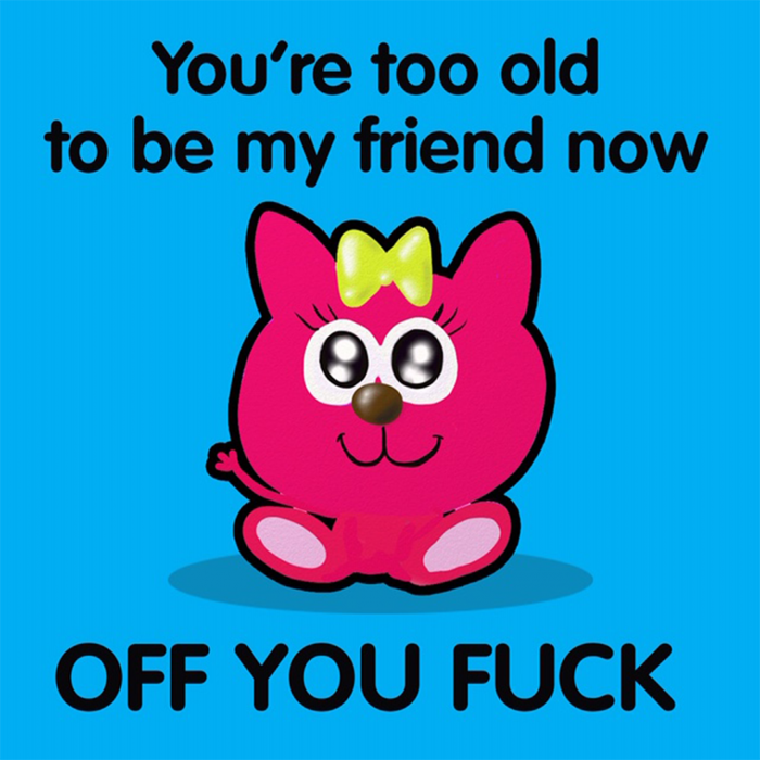 DF008 - You're Too Old to be my Friend Now